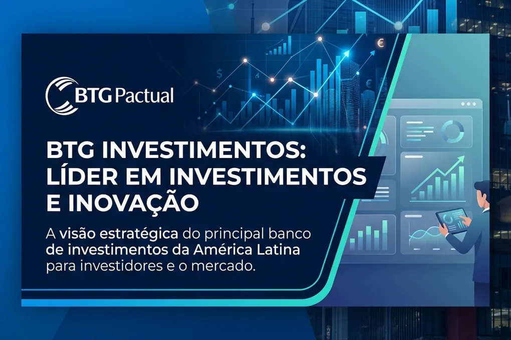 BTG Investimentos: Vale a Pena Investir Pela Corretora em 2026?