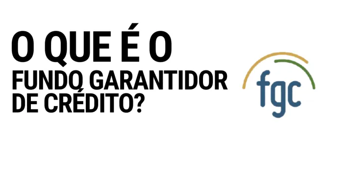 Imagem com fundo branco contendo o texto 'O QUE É O FUNDO GARANTIDOR DE CRÉDITO?' e o logotipo oficial do FGC