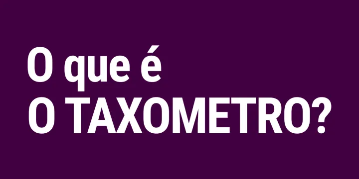 Imagem de capa em fundo roxo escuro com o texto em branco perguntando: O que é O TAXÔMETRO?