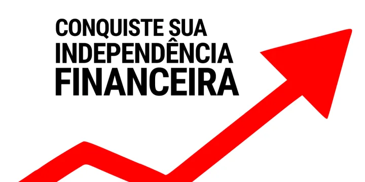 Seta vermelha de crescimento apontando para cima ao lado do texto 'Conquiste sua independência financeira' em fundo branco.