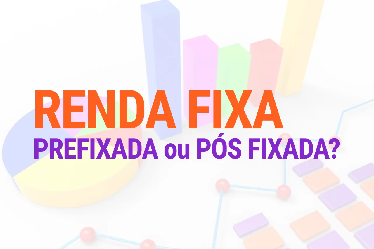 Ilustração com gráficos financeiros e o texto destacando renda fixa prefixada ou pós-fixada
